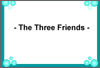 The three friends